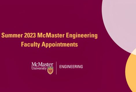 Summer 2023 McMaster Engineering Faculty Appointments