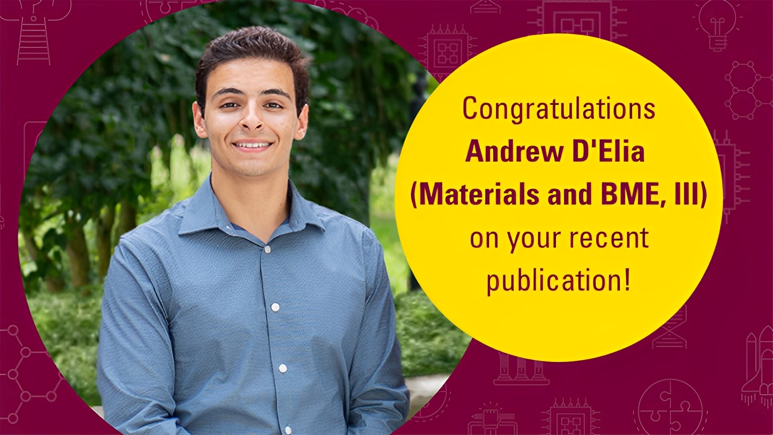 Andrew D'Elia smiling. Text says congrats on your recent publication.