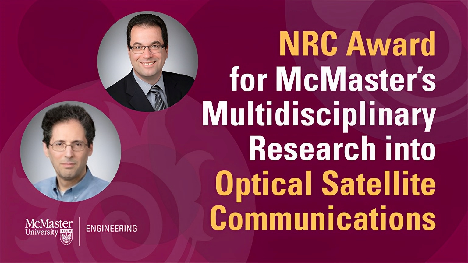 NRC award for McMaster’s multidisciplinary research into optical satellite communications with portraits of Steve Hranilovic and Rafael Kleiman