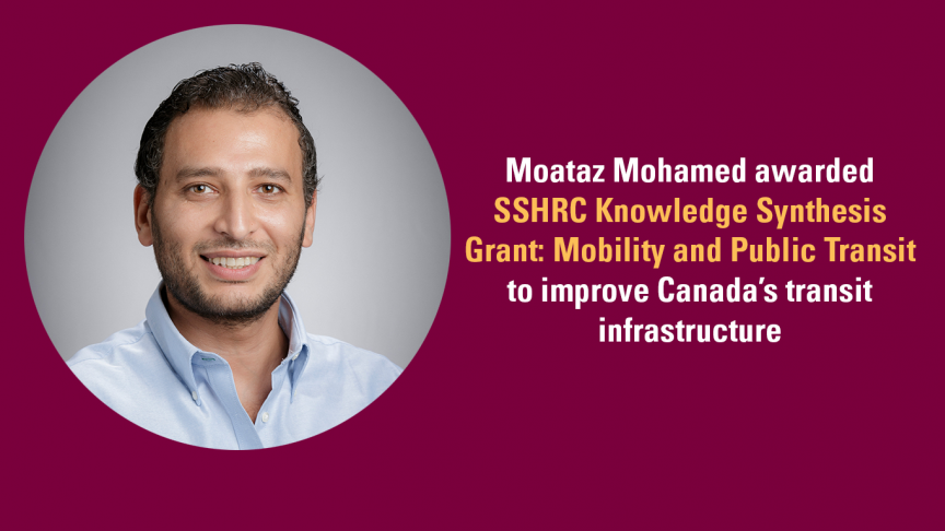 “Mobility is freedom”: Moataz Mohamed awarded SSHRC grant to improve Canada’s transit infrastructure