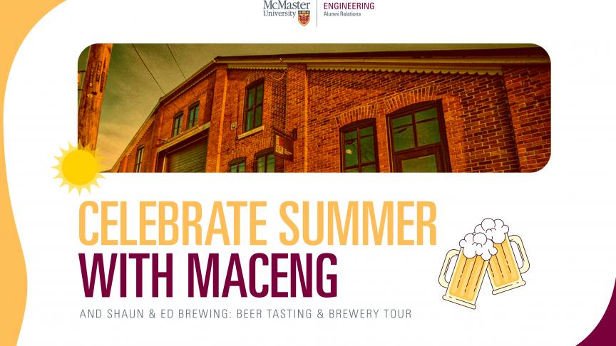Celebrate Summer with MacEng and Shawn & Ed Brewing Co: Beer Tasting & Brewery Tour 